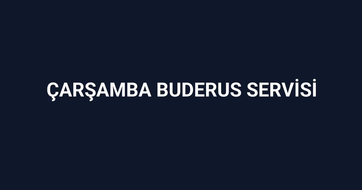 Çarşamba Buderus Servisi